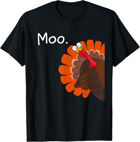 Funny Thanksgiving Turkey Moo Fake Cow For Men Women  T-Shirt