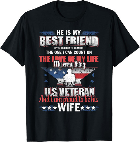 He Is A US Veteran And I'm Proud To Be His Wife T-Shirt