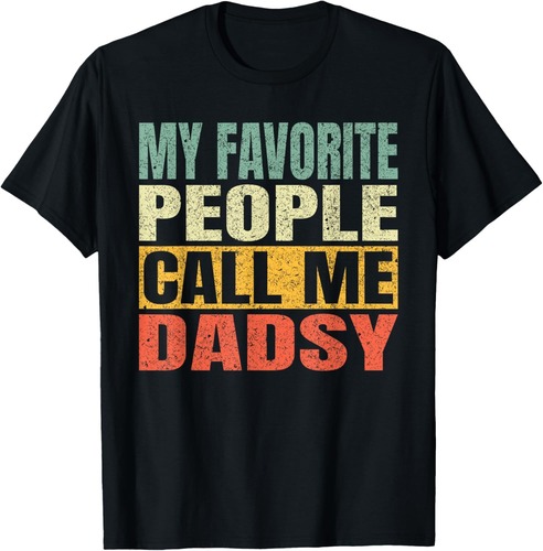 My Favorite People Call Me Dadsy Men Fathers Day Vintage T-Shirt