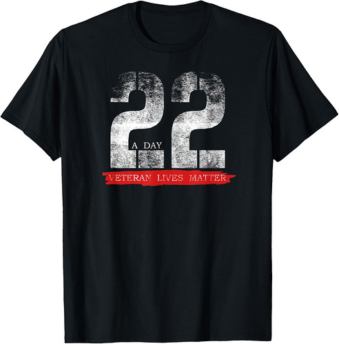 22 A Day Veteran Lives Matter Suicide Awareness T-Shirt