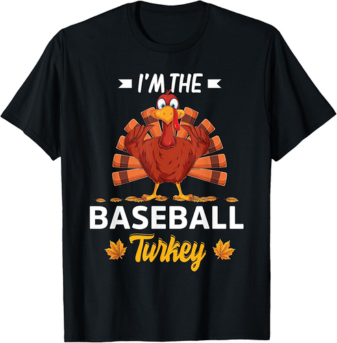 I'm The Baseball Turkey Happy thanksgiving Thankful T-Shirt