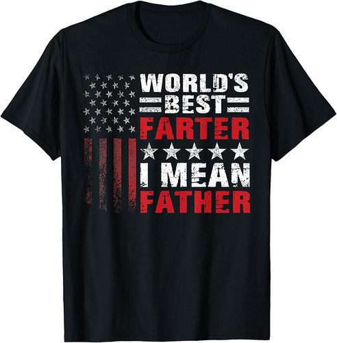 Father's Day Retro Dad World's Best Farter I Mean Father T-Shirt