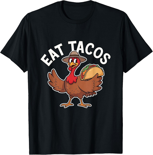 Funny Thanksgiving Turkey Eat Tacos Mexican Thanksgiving T-Shirt