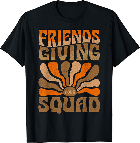 Friendsgiving Squad 2025 Turkey Day Thanksgiving T-Shirt