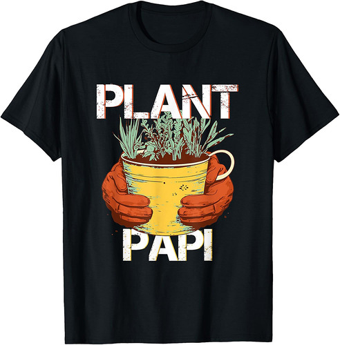 Plant Papi Daddy Father Gardener Gardening Father’s Day T-Shirt