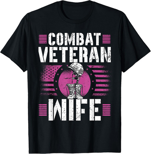 Combat Veteran Wife Veteran's Day Veterans Combat Veteran T-Shirt