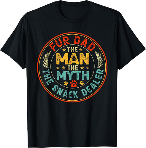 Father's Day Fur Dog Dad The Man The Myth The Snack Dealer T-Shirt