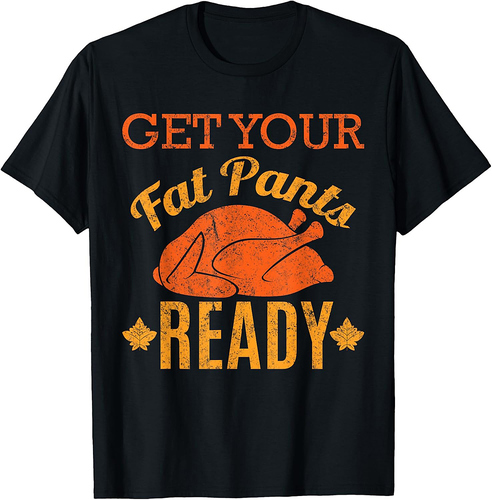 Vintage Get Your Fat Pants Ready Funny Thanksgiving T-Shirt T-Shirt