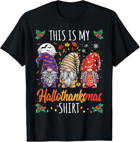 Halloween Thanksgiving Christmas Funny Hallothanksmas Gnomes T-Shirt