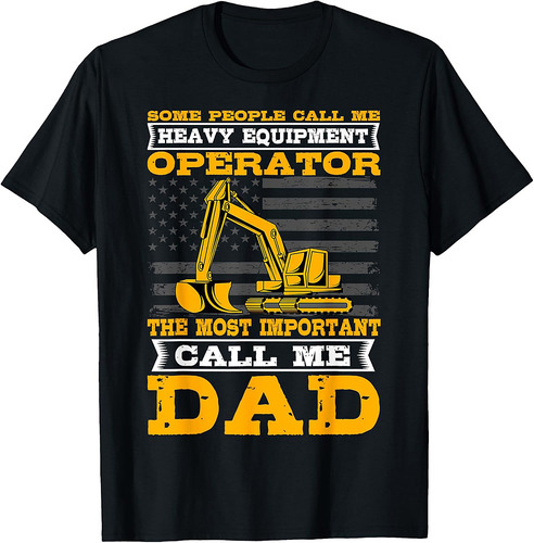 Heavy Equipment Operator Excavator Father's Day Dad T-Shirt