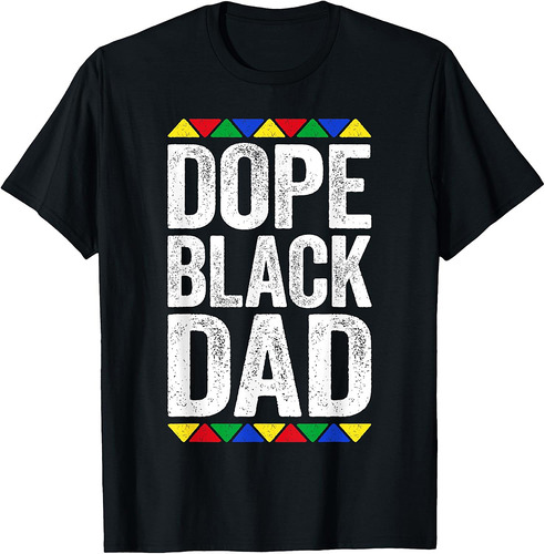 Dope Black Dad Shirt Father Black History Month T-Shirt