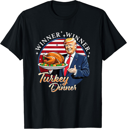 Humor Funny Trump Winner Winner Turkey Dinner Thanksgiving T-Shirt