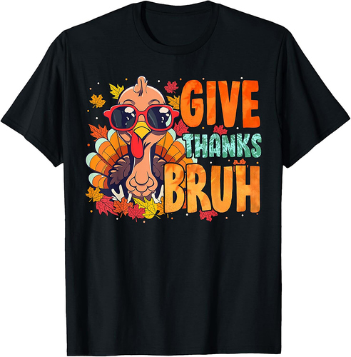 Give Thanks Bruh Thanksgiving Thankful Turkey Fall Leaves T-Shirt