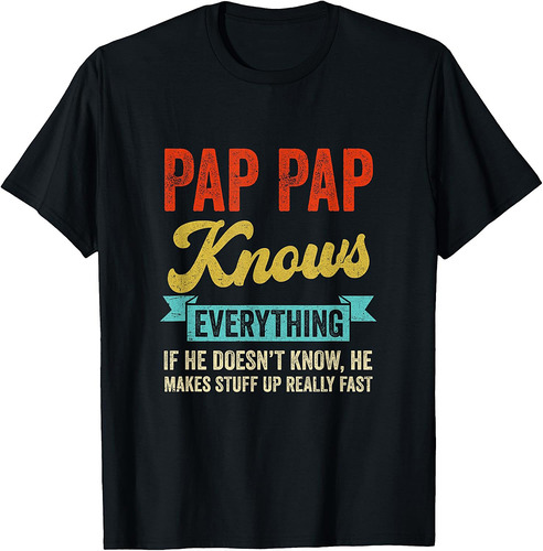 Pap Pap Knows Everything Funny Father's Day Pap Pap T-Shirt