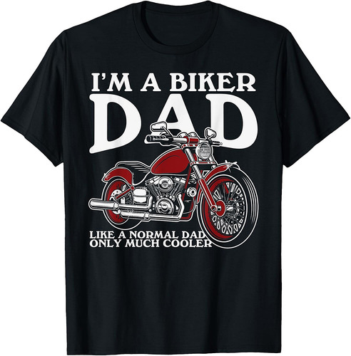 Mens Father's Day I'm a Biker Dad Motorcycle Bike T-Shirt