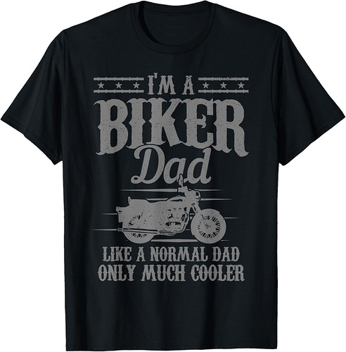 Mens Biker Dad Like A Normal Dad But Much Cooler Funny Motorcycle T-Shirt