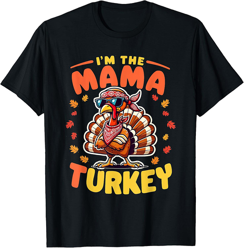 I'm the Mama Turkey Matching Family Thanksgiving T-Shirt