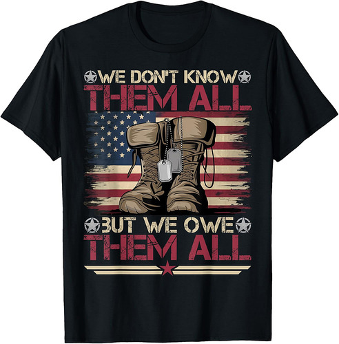 Memorial Day We Don't Know Them All Veteran Military T-Shirt