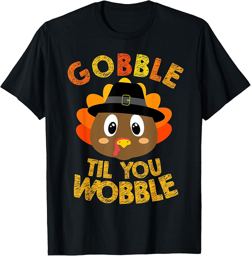 Gobble Til You Wobble Shirt Baby Outfit Toddler Thanksgiving T-Shirt