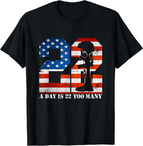 22 A Day Is 22 Too Many Veteran Lives Matter Help Veterans T-Shirt