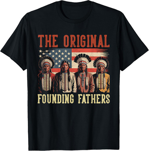 Vintage Native American Indian The Original Founding Fathers T-Shirt
