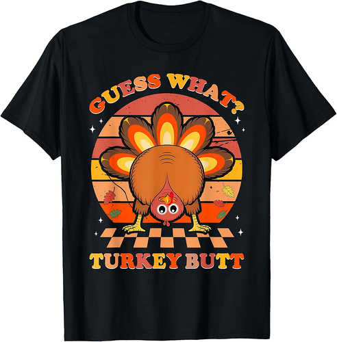 Funny Thanksgiving Guess What Turkey Butt Men Women T-Shirt