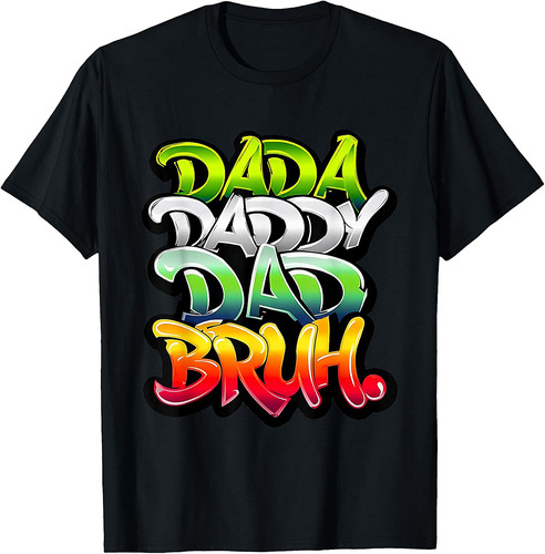 Dada Daddy Dad Bruh Fathers Day Funny Dad Bruh T-Shirt