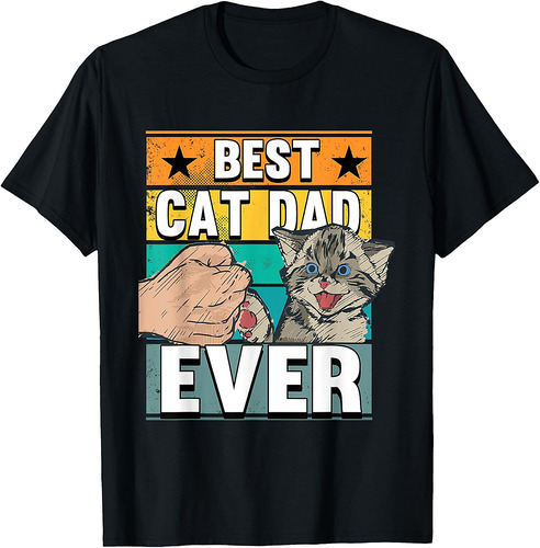 Best Cat Dad Ever Cats Father Fathers Day T-Shirt
