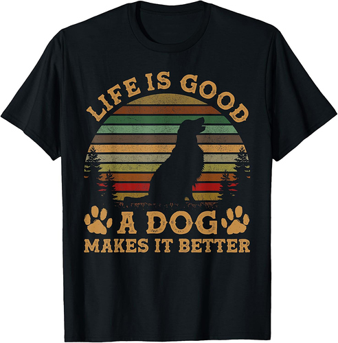 Life Is Funny Good A Dog Makes It Better Vintage T-shirt