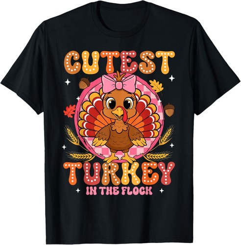 Thanksgiving Cutest Turkey In The Flock Women Girls  T-Shirt