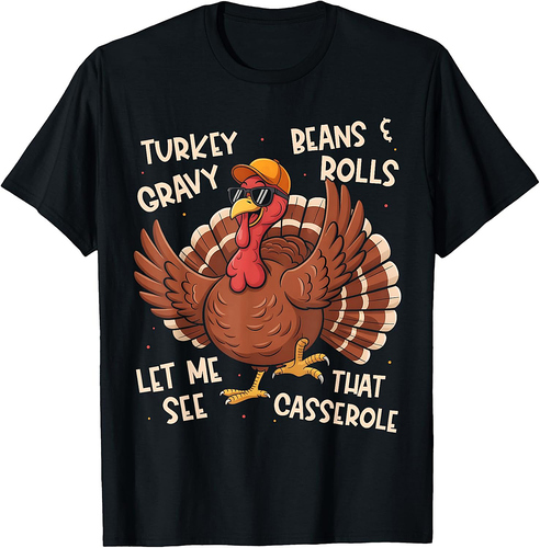Turkey Gravy Beans Rolls Casserole Thanksgiving Turkey T-Shirt