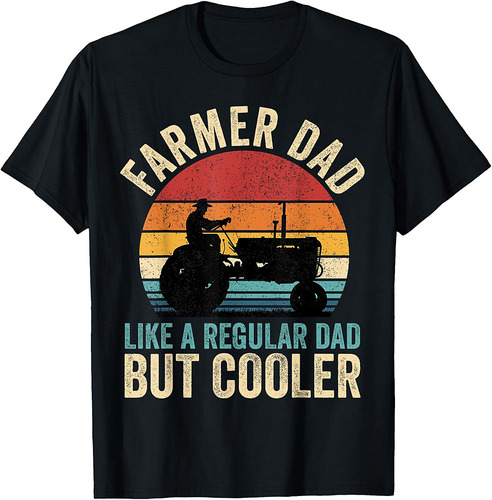 Farmer Dad Like Regular Dad But Cooler Father's Day T-Shirt