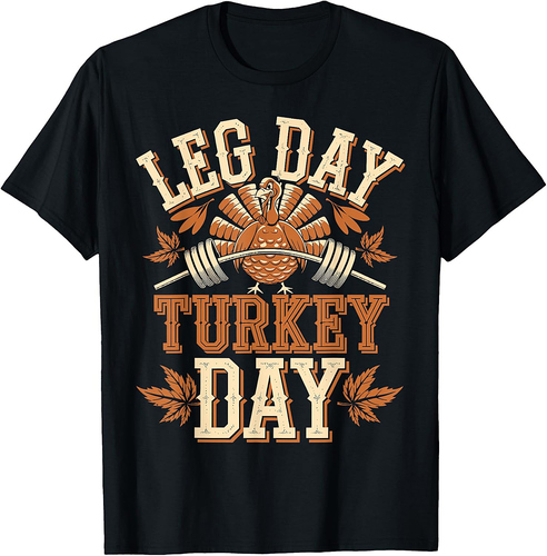 Leg Day & Turkey Day Gym Thanksgiving T-Shirt