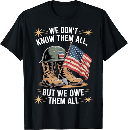 We Owe Them All Patriotic Memorial Veterans Day T-Shirt