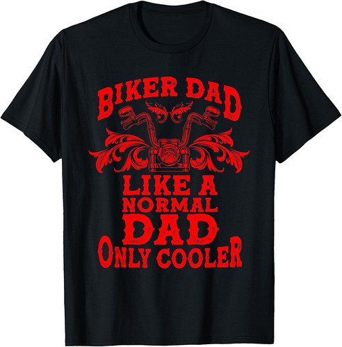 Funny Father's Day Motorcycle Gift For Biker Dad Cool Rider T-Shirt