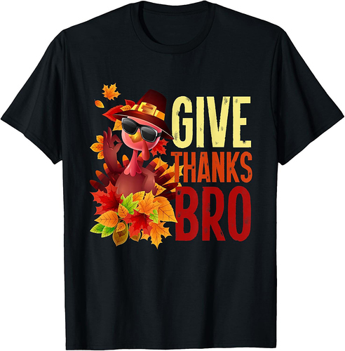 Givethanks Bro Thankful Thanksgiving Turkey Day Fall Autumn T-Shirt