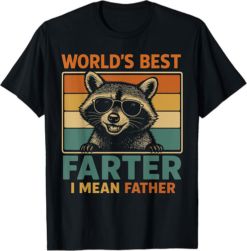 World's Best Farter I Mean Father Funny Raccoon Dad T-Shirt