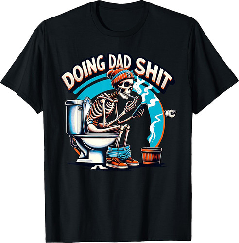 Doing Dad Shit Step Dad Skeleton Dad Joke Happy Father's Day T-Shirt
