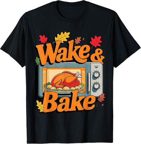 Wake Bake Funny Thanksgiving Turkey Feast Meal Dinner Chef T-Shirt