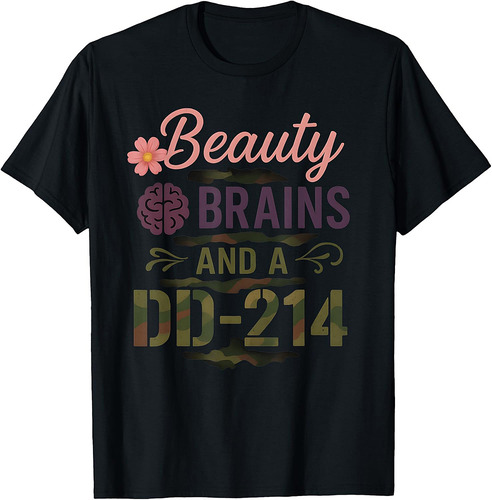 Beauty Brains and a DD-214 Veteran Woman and Man Military T-Shirt