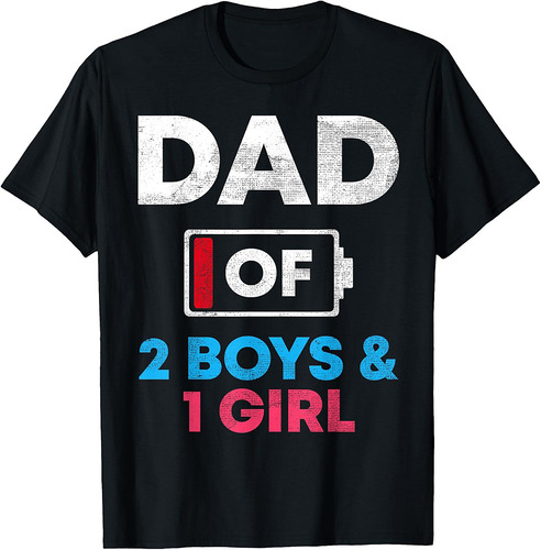Dad Of 2 Boys And 1 Girl Battery Low Daddy Father's Day Gift T-Shirt