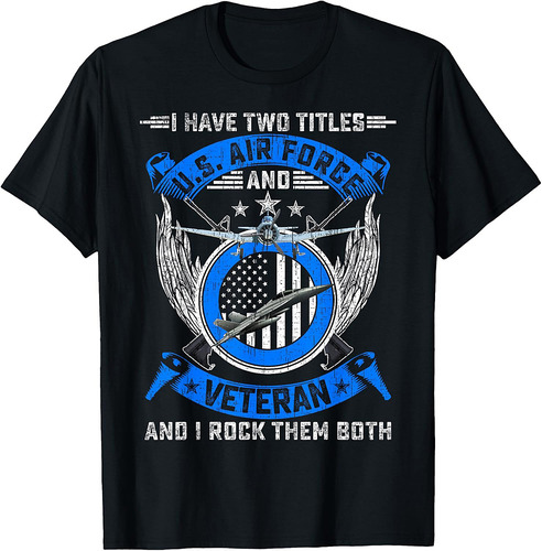 Vintage I Have Two Titles US Air Force And Veteran T-Shirt
