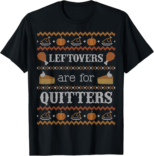 Funny Ugly Thanksgiving Shirt Leftovers for Quitters T-Shirt