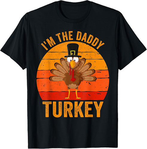 Mens Turkey Day Shirt I'm The Daddy Turkey Thanksgiving Day T-Shirt
