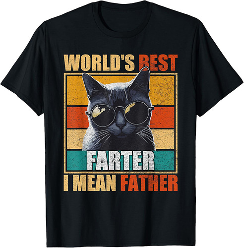 Worlds Best Farter I Mean Father t shirt Best Cat Dad Ever T-Shirt