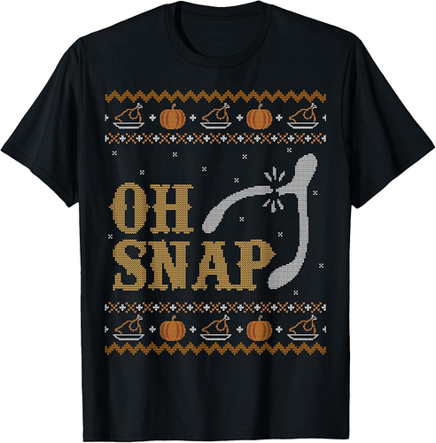 Funny Ugly Thanksgiving Sweater Shirt Oh Snap Wish Tshirt T-Shirt