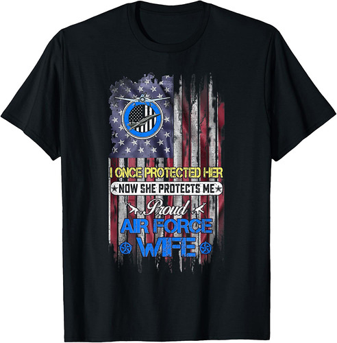 USA Flag She Protects Me Proud US Air Force Wife T-Shirt