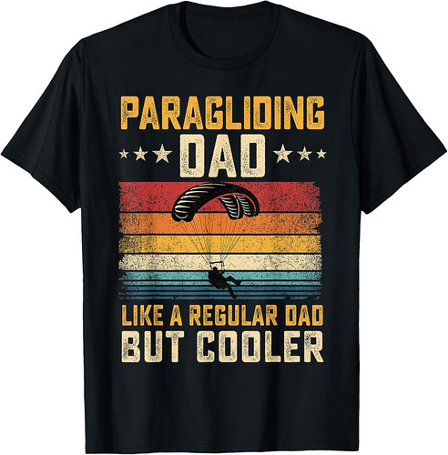 Paragliding Dad Like Regular Dad But Cooler Father's Day T-Shirt