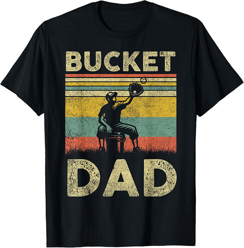 Bucket Dad Softball Dad Baseball Funny Coach Father's Day T-Shirt