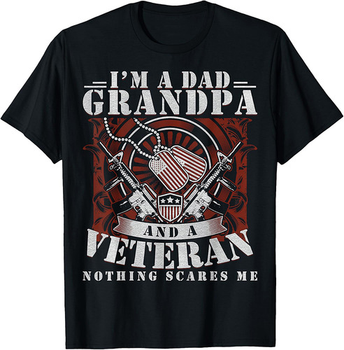 Father's Day  Veterans Day I'm a Dad Grandpa and a Veteran T-Shirt